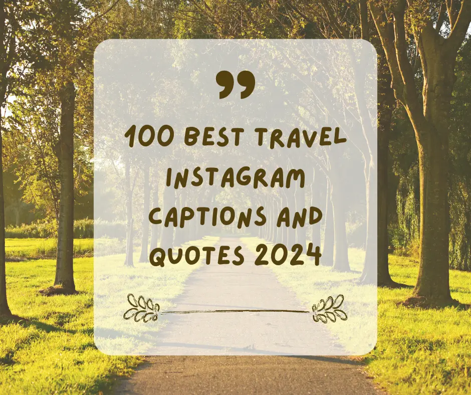 100 Best Travel Instagram Captions and Quotes 2024