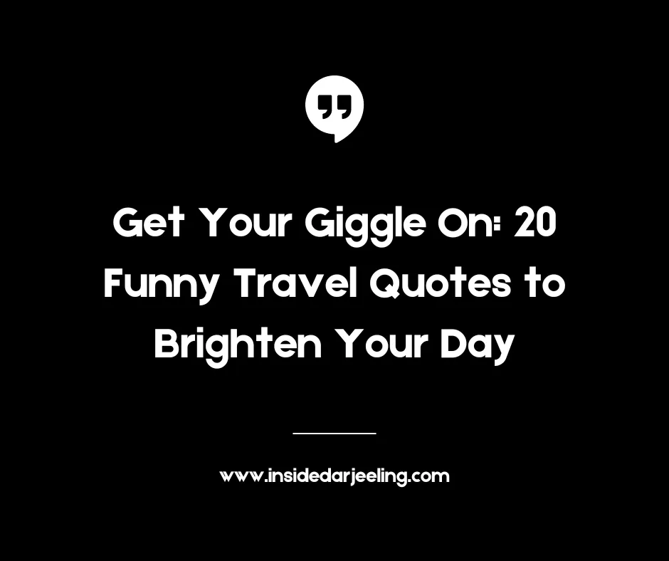 Get Your Giggle On: 20 Funny Travel Quotes to Brighten Your Day