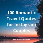 100 Romantic Travel Quotes for Instagram Couples