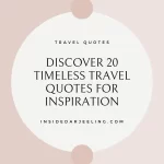 Discover 20 Timeless Travel Quotes for Inspiration