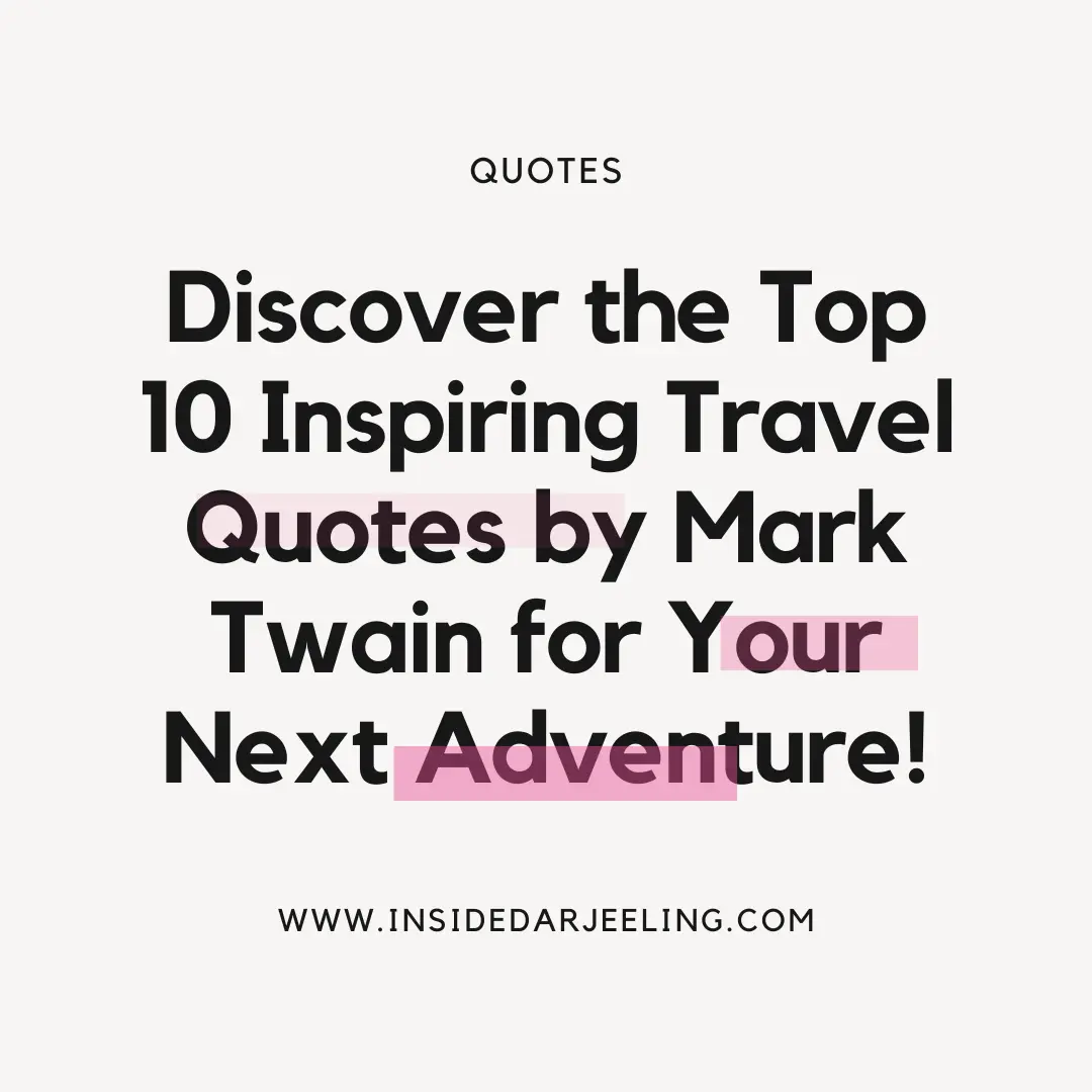 Discover the Top 10 Inspiring Travel Quotes by Mark Twain for Your Next Adventure