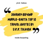 Journey Beyond Middle-earth: Top 10 Travel Quotes by J.R.R. Tolkien