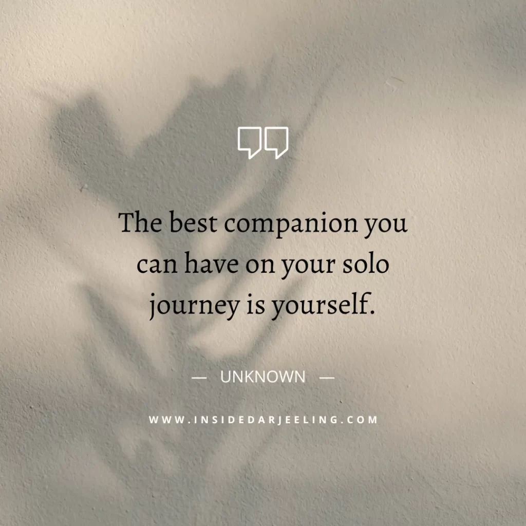 The best companion you can have on your solo journey is yourself