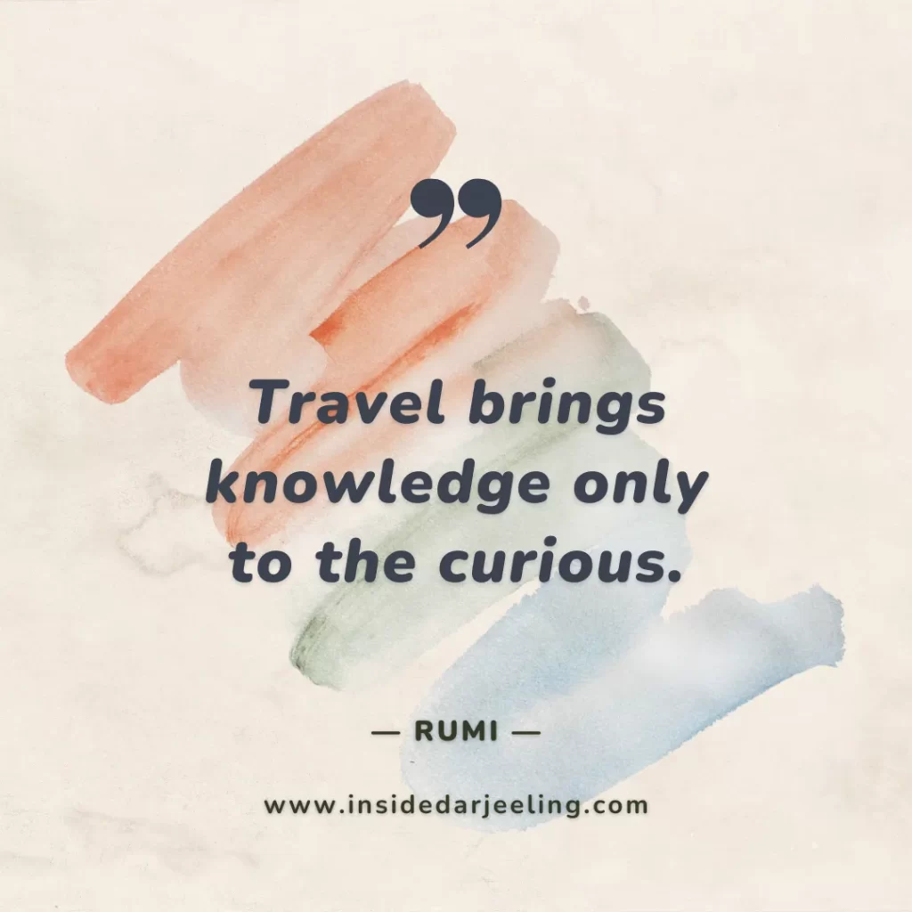 Travel brings knowledge only to the curious