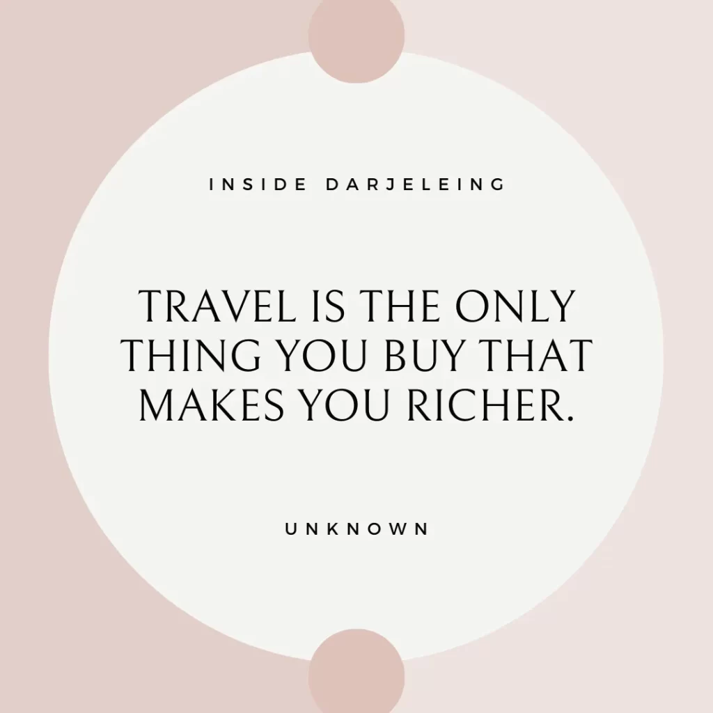 Travel is the only thing you buy that makes you richer.