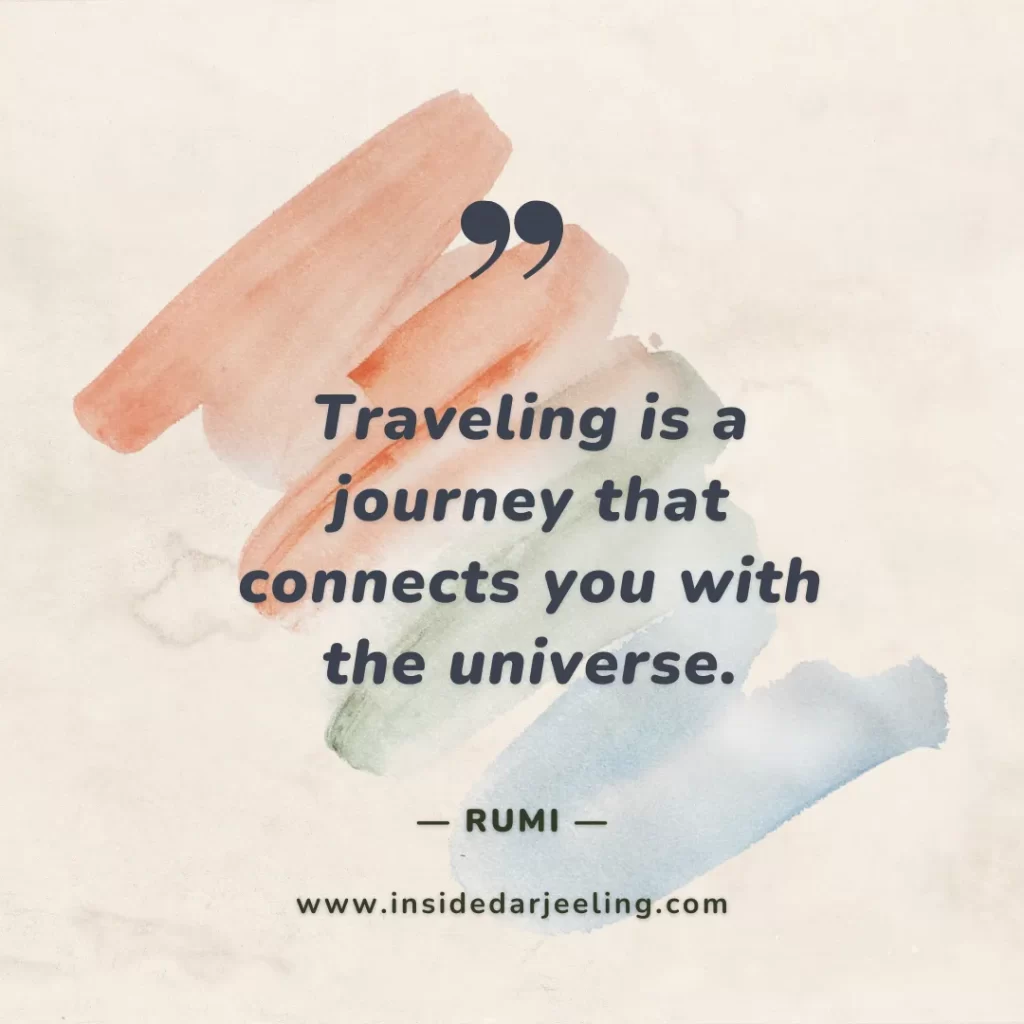 Traveling is a journey that connects you with the universe