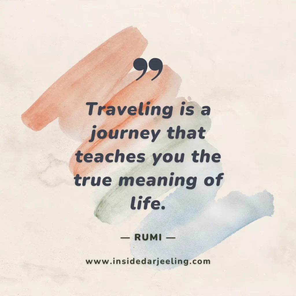 Traveling is a journey that teaches you the true meaning of life
