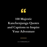 100 Majestic Kanchenjunga Quotes and Captions to Inspire Your Adventure
