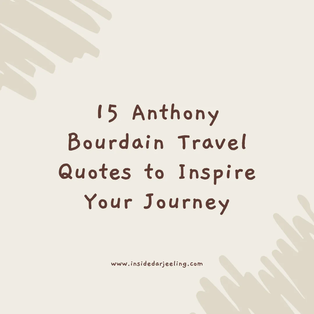 15 Anthony Bourdain Travel Quotes to Inspire Your Journey
