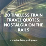 20 Timeless Train Travel Quotes: Nostalgia on the Rails