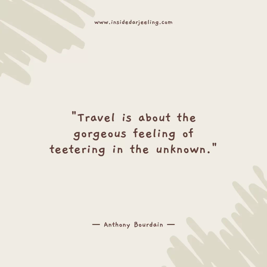 Travel is about the gorgeous feeling of teetering in the unknown