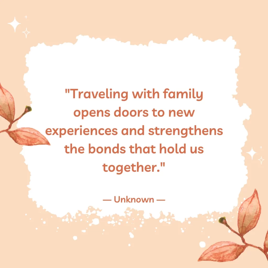 Traveling with family opens doors to new experiences and strengthens the bonds that hold us together