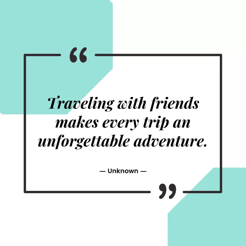Traveling with friends makes every trip an unforgettable adventure
