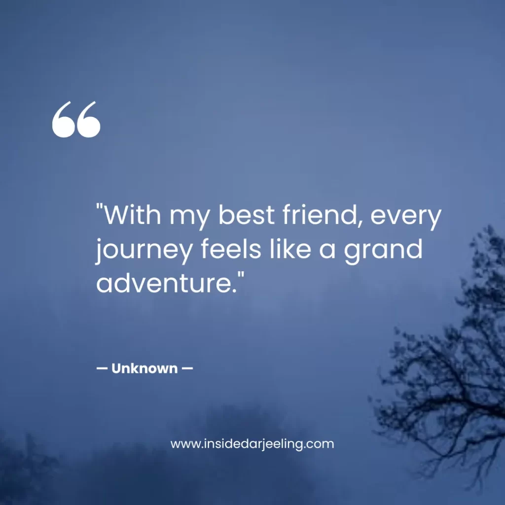 With my best friend, every journey feels like a grand adventure